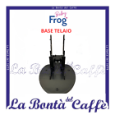 Base Telaio Macchina Caffe’ Baby Frog Ricambio Originale