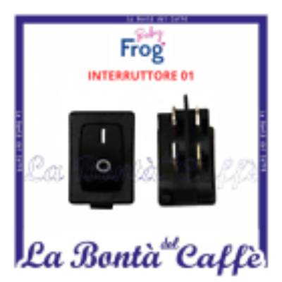 Interruttore 0-1 Macchina Caffe’ Baby Frog Ricambio Originale