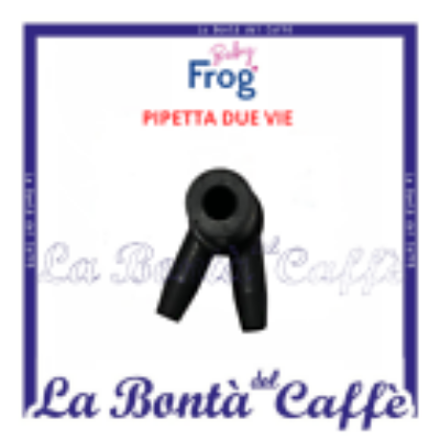Pipetta Due 2 Vie Macchina Caffe’ Baby Frog Ricambio Originale