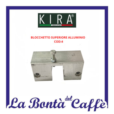 Blocchetto Superiore Alluminio Macchina Caffe’ Kira Ricambio Originale