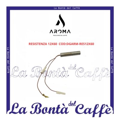Resistenza 12×60 Macchina Caffè Aroma / Aroma Lollina