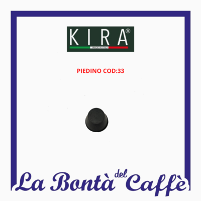 Piedino  Macchina Caffe’ Kira – Ricambio Originale